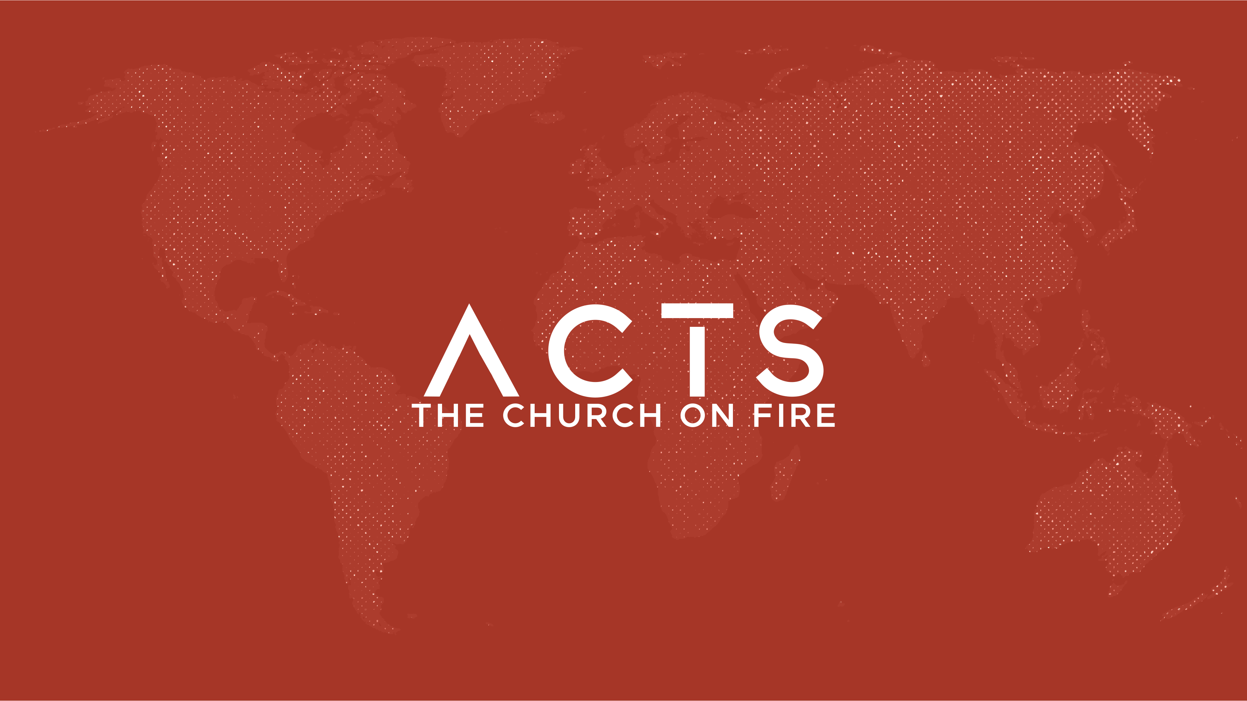 Acts - The Church On Fire